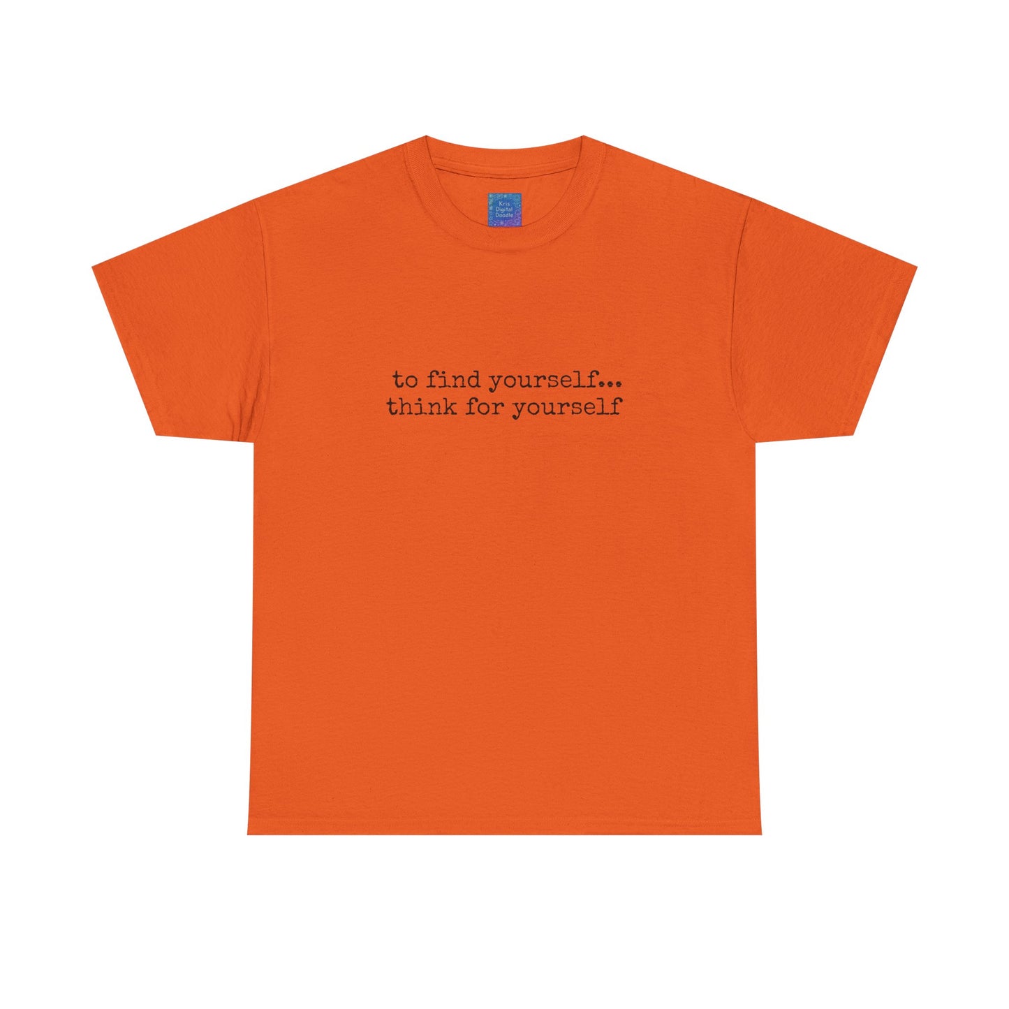 To Find Yourself Think For Yourself, Inspirational T shirt Motivational