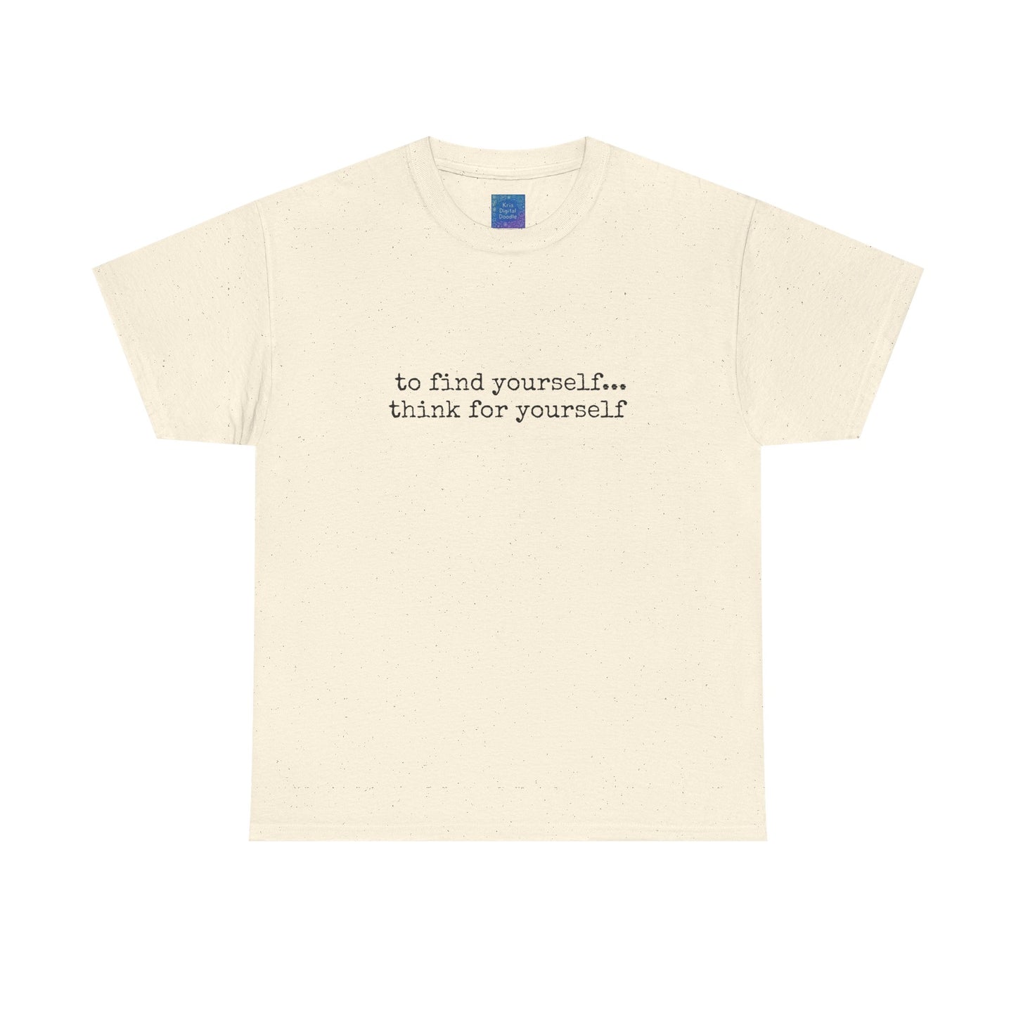 To Find Yourself Think For Yourself, Inspirational T shirt Motivational