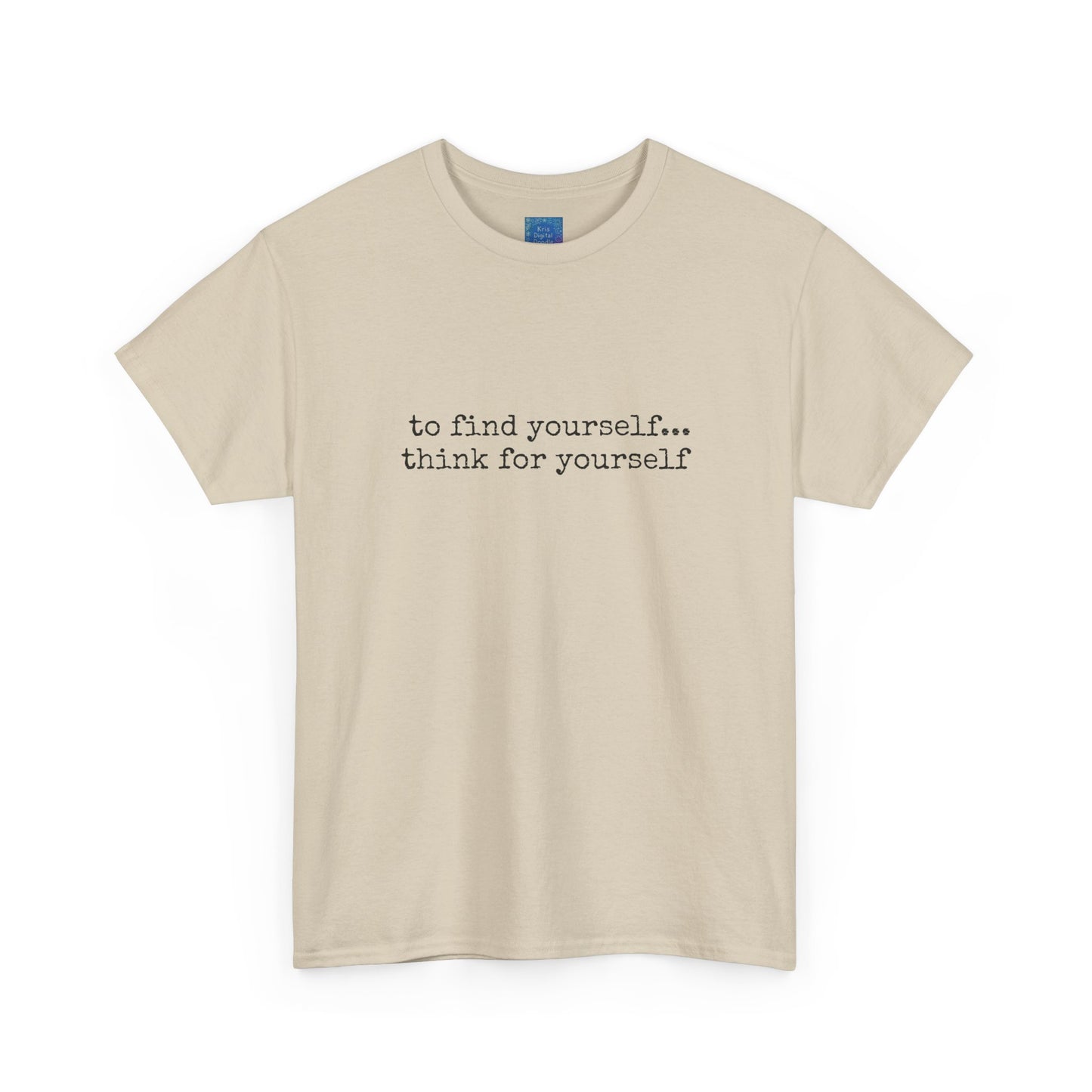 To Find Yourself Think For Yourself, Inspirational T shirt Motivational