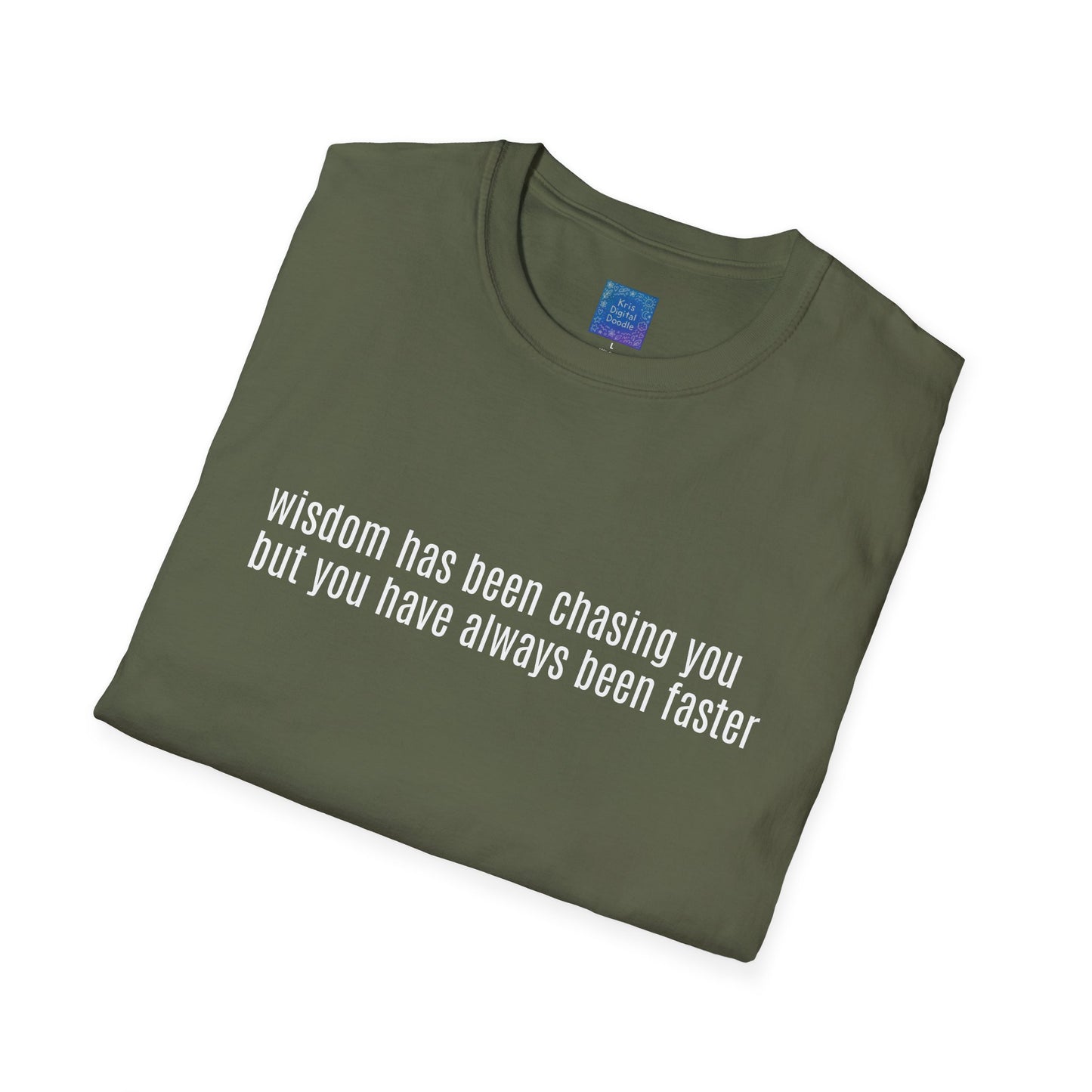 Wisdom Has Been Chasing You.... Sarcastic Quote Graphic T-Shirt