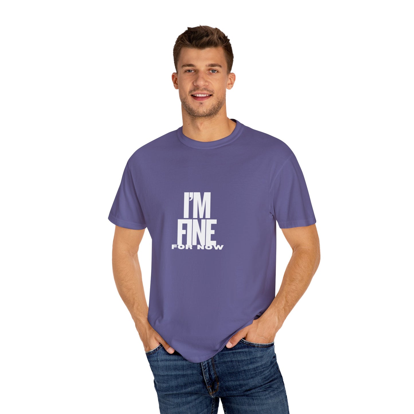 Im Fine For Now T Shirt Funny Mental Health Shirt Sarcastic Mood Tee Unisex Burgundy Shirt Unisex Garment Dyed shirt Men Women Teen