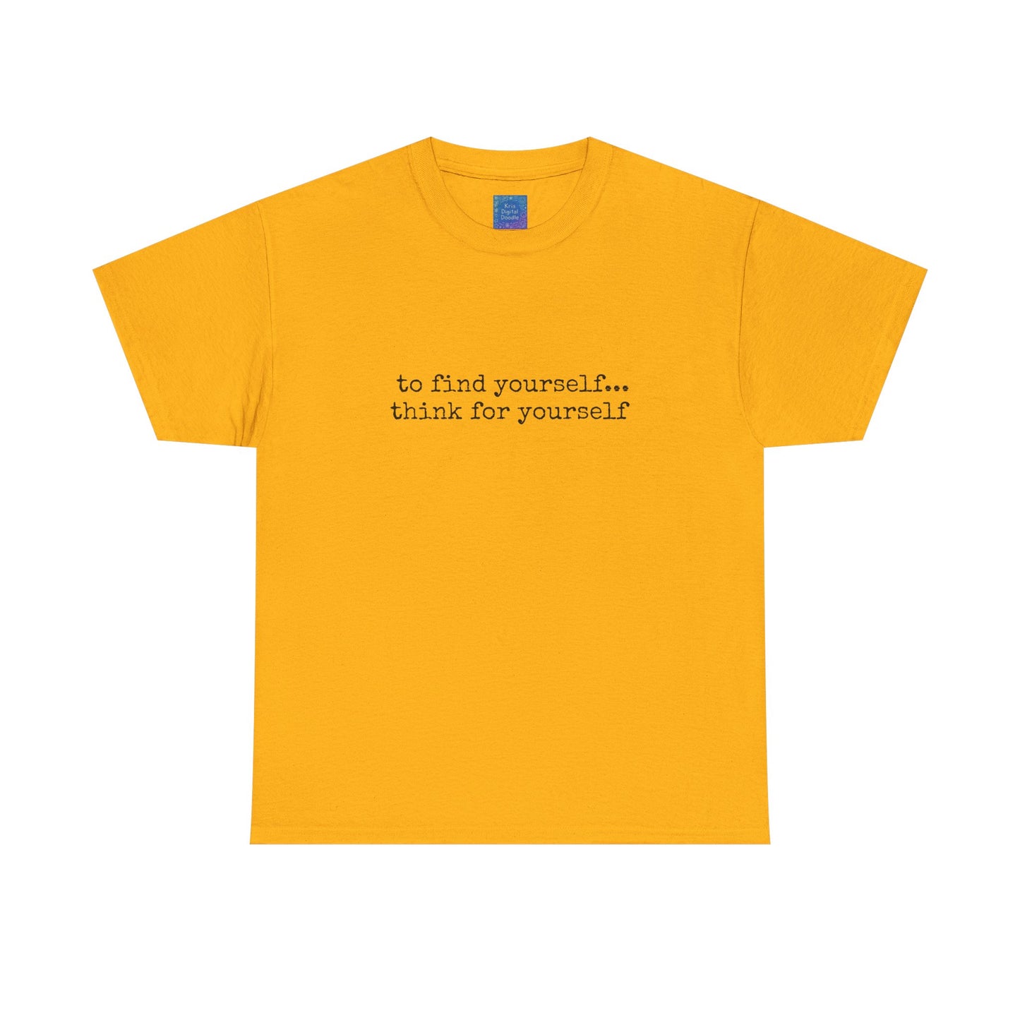 To Find Yourself Think For Yourself, Inspirational T shirt Motivational