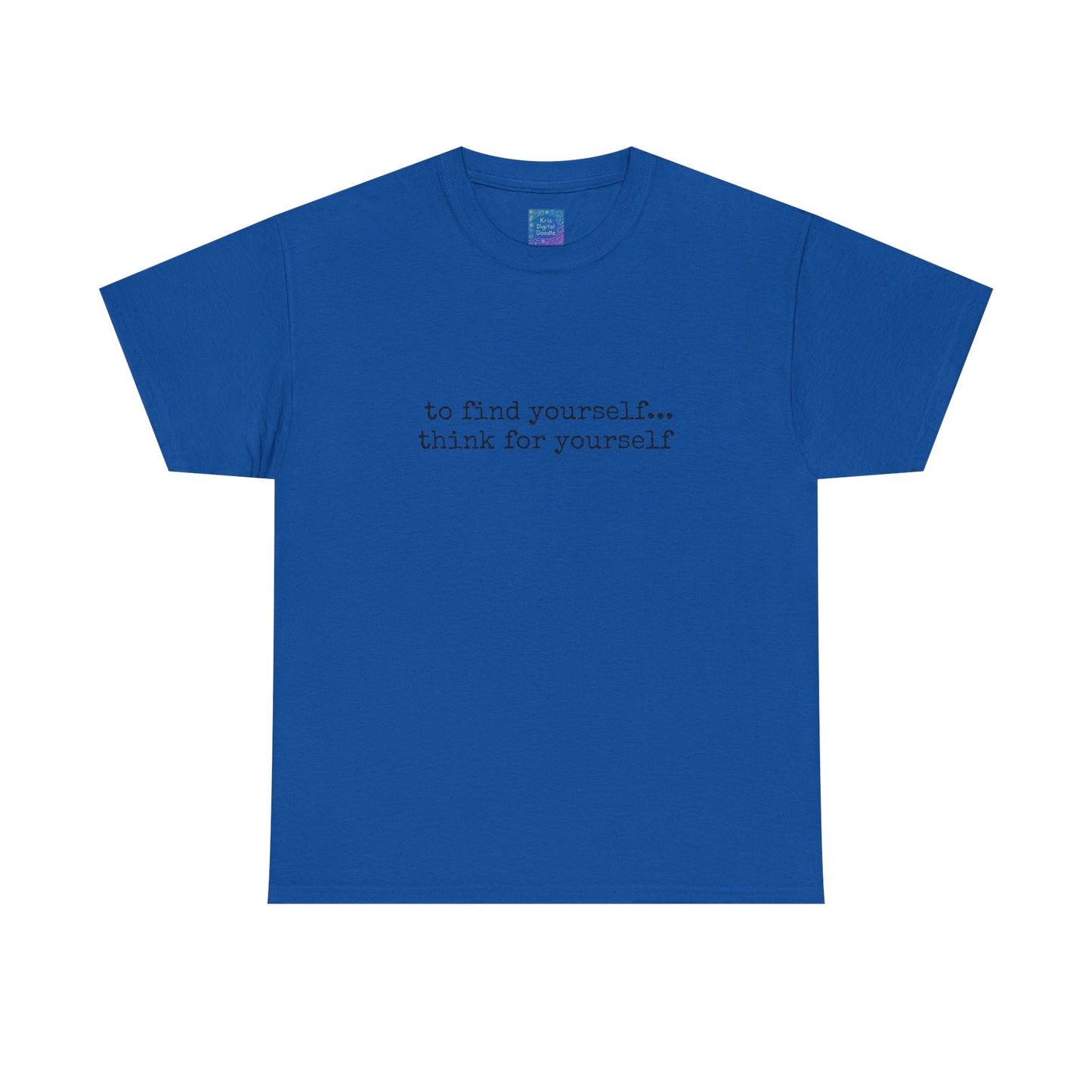 To Find Yourself Think For Yourself, Inspirational T shirt Motivational