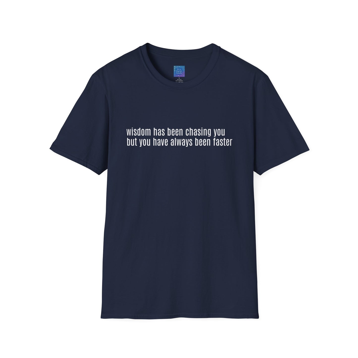 Wisdom Has Been Chasing You.... Sarcastic Quote Graphic T-Shirt