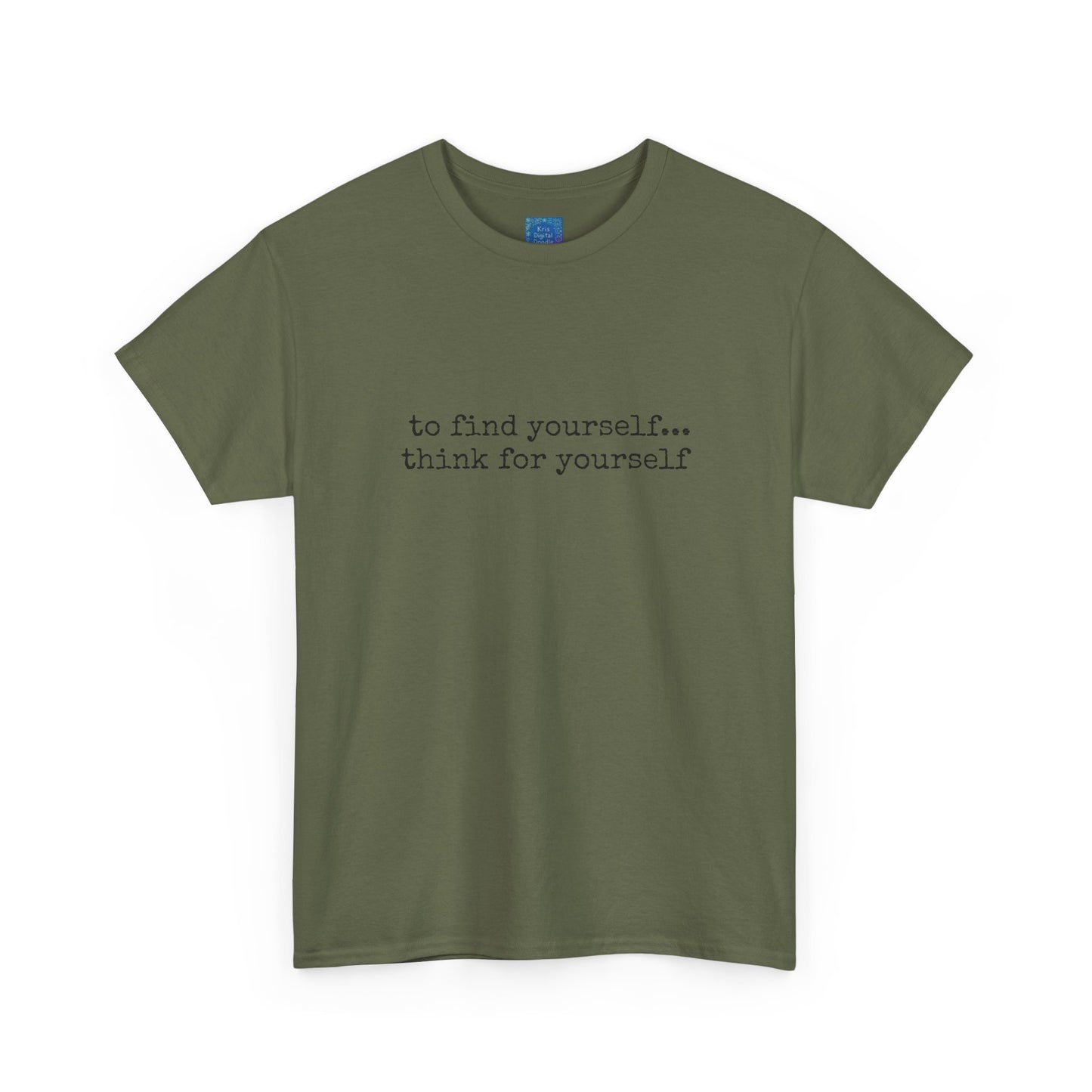 To Find Yourself Think For Yourself, Inspirational T shirt Motivational