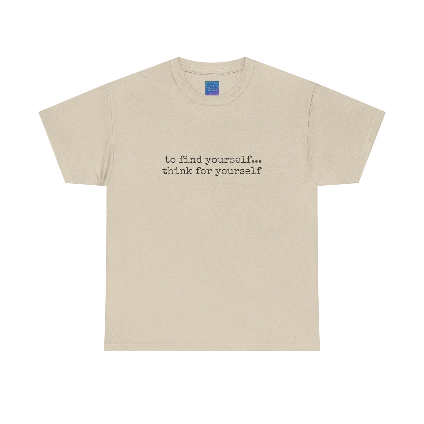 To Find Yourself Think For Yourself, Inspirational T shirt Motivational