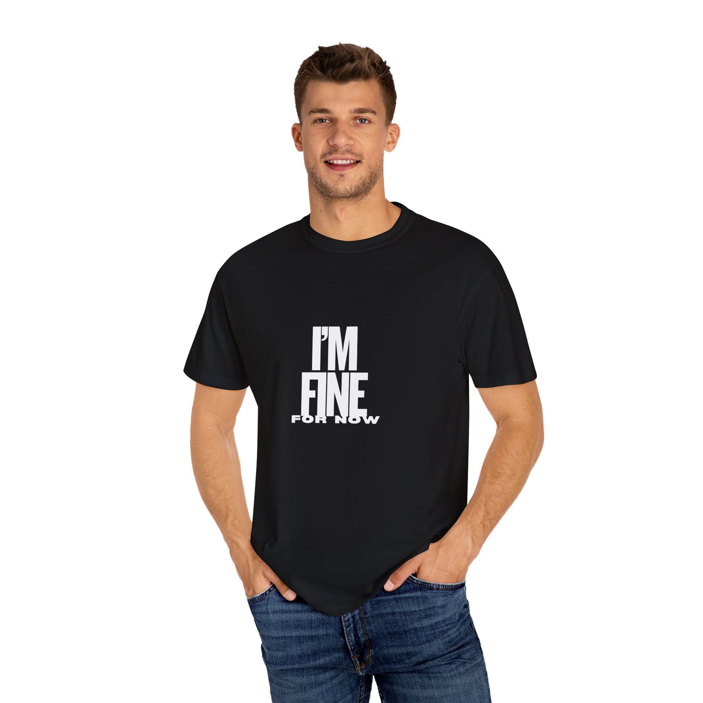 Im Fine For Now T Shirt Funny Mental Health Shirt Sarcastic Mood Tee Unisex Burgundy Shirt Unisex Garment Dyed shirt Men Women Teen