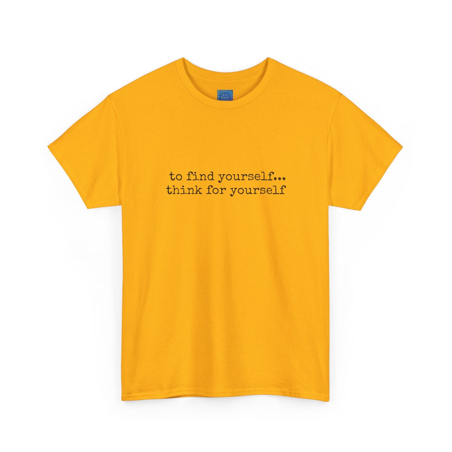 To Find Yourself Think For Yourself, Inspirational T shirt Motivational