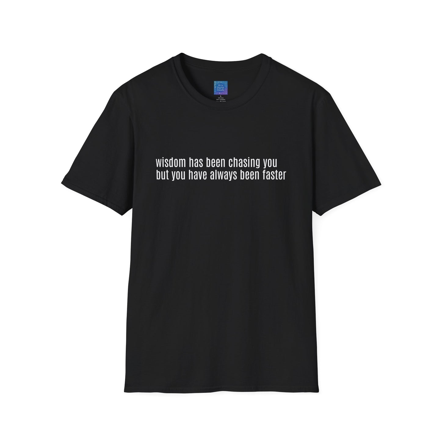 Wisdom Has Been Chasing You.... Sarcastic Quote Graphic T-Shirt