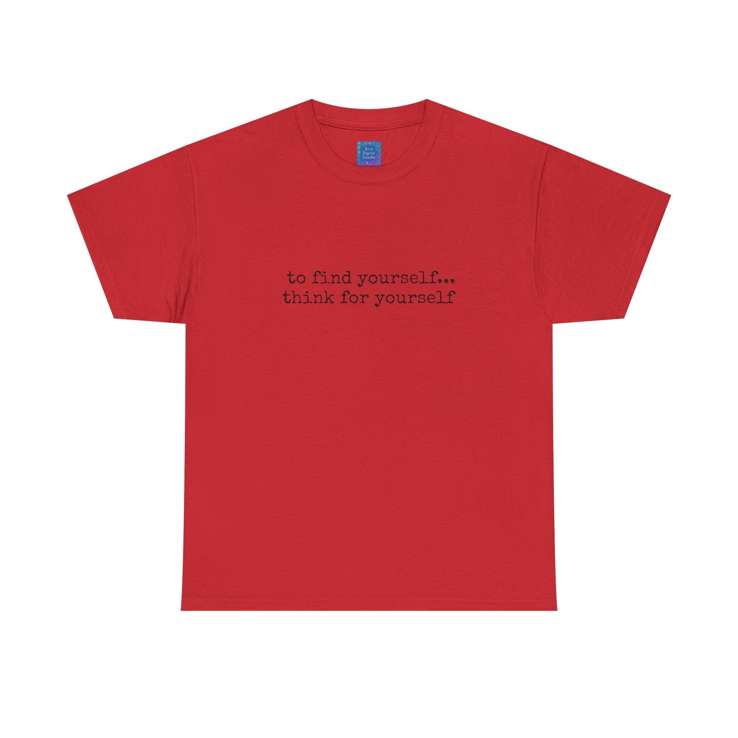 To Find Yourself Think For Yourself, Inspirational T shirt Motivational