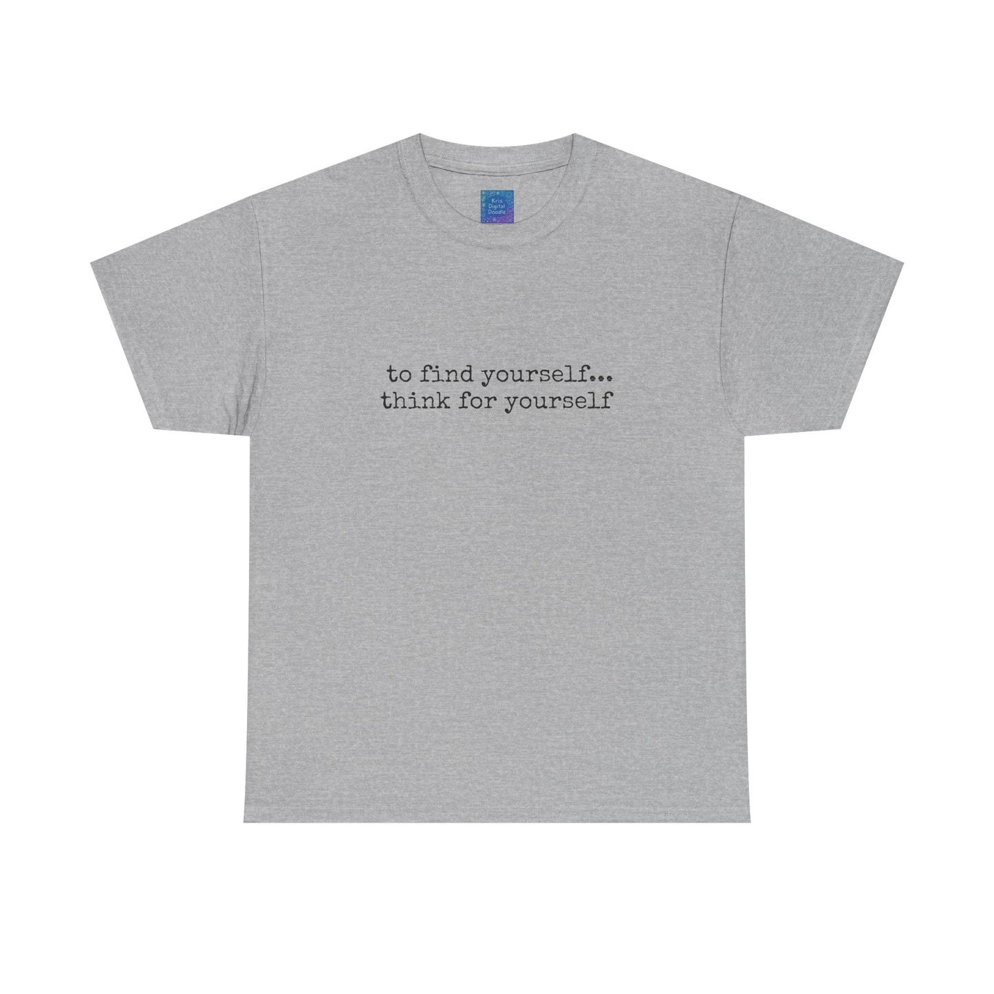 To Find Yourself Think For Yourself, Inspirational T shirt Motivational