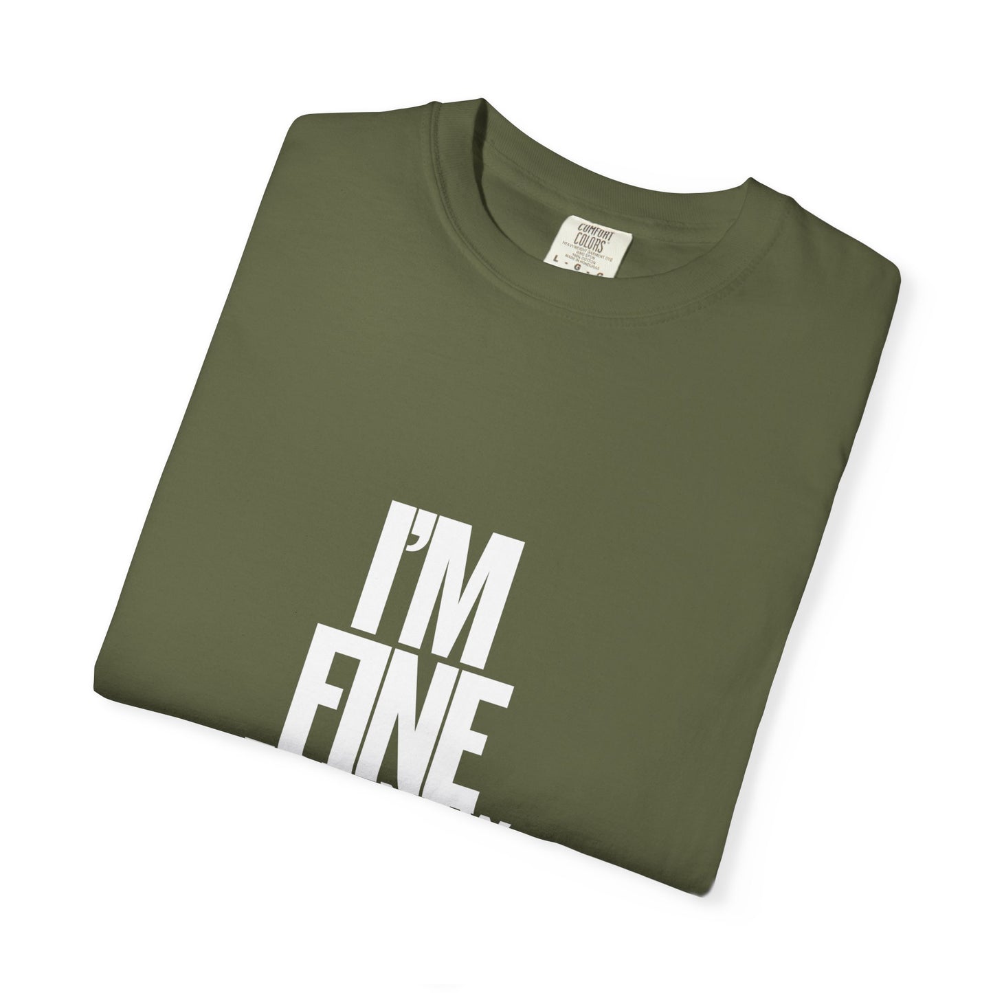 Im Fine For Now T Shirt  Funny Mental Health Shirt Sarcastic Mood Tee Unisex Burgundy Shirt Unisex Garment Dyed shirt Men Women Teen
