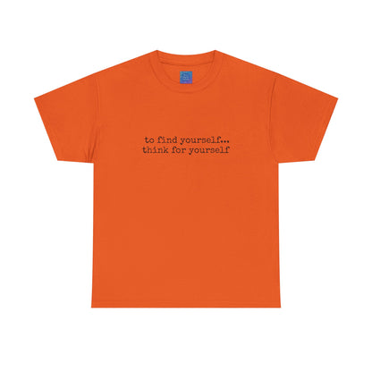 To Find Yourself Think For Yourself, Inspirational T shirt Motivational