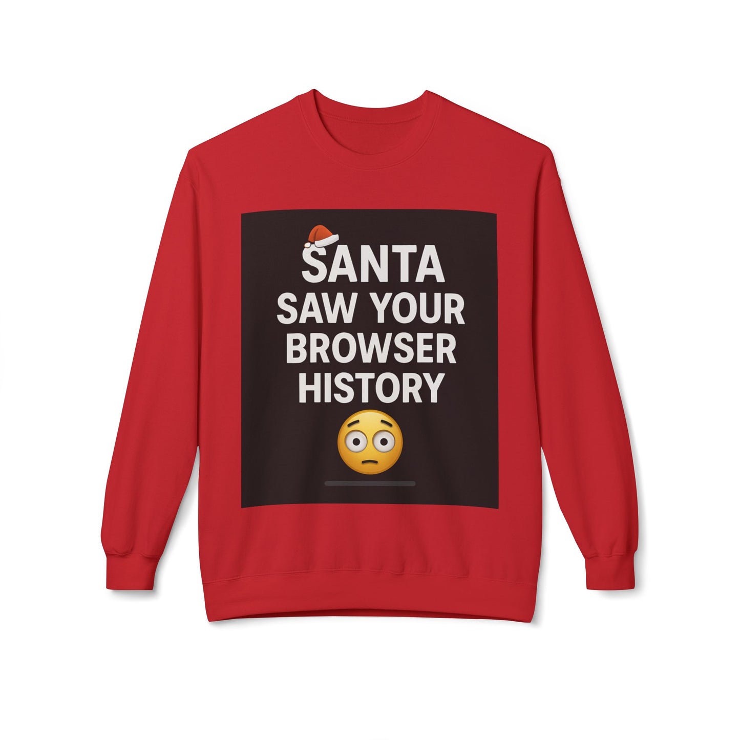 Santa Saw Your Browser History Sweatshirt Christmas