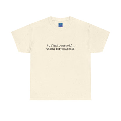 To Find Yourself Think For Yourself, Inspirational T shirt Motivational