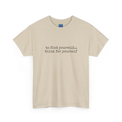 To Find Yourself Think For Yourself, Inspirational T shirt Motivational