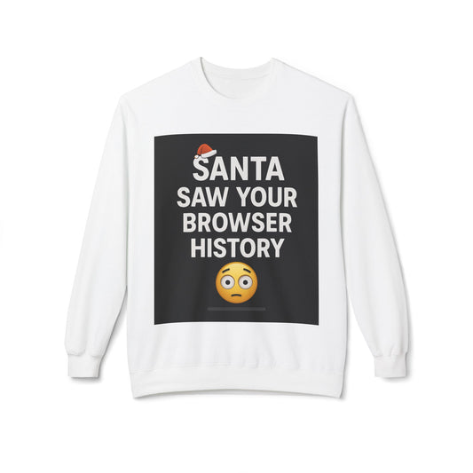 Santa Saw Your Browser History Sweatshirt Christmas