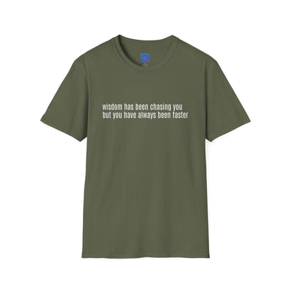 Wisdom Has Been Chasing You.... Sarcastic Quote Graphic T-Shirt