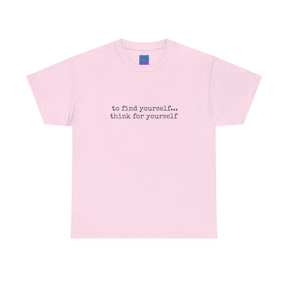 To Find Yourself Think For Yourself, Inspirational T shirt Motivational