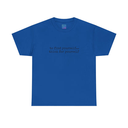 To Find Yourself Think For Yourself, Inspirational T shirt Motivational