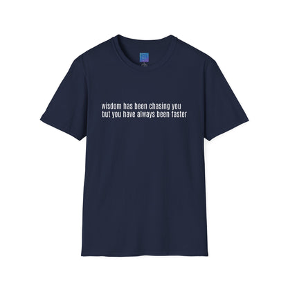 Wisdom Has Been Chasing You.... Sarcastic Quote Graphic T-Shirt