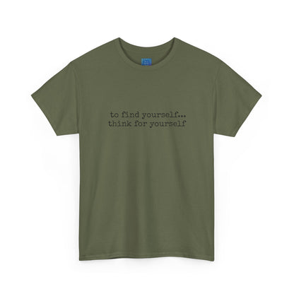 To Find Yourself Think For Yourself, Inspirational T shirt Motivational