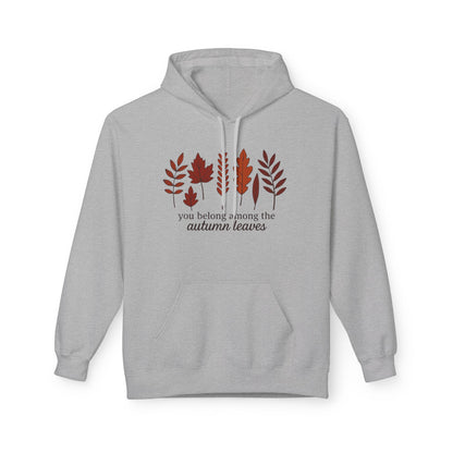 You Belong Autumn Leaves Hoodie, Fall Sweatshirt, Cozy Pullover, Unisex Fleece Jacket, Leaf Print Hoodie