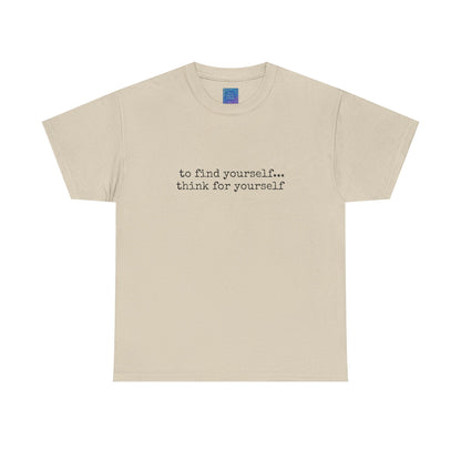 To Find Yourself Think For Yourself, Inspirational T shirt Motivational