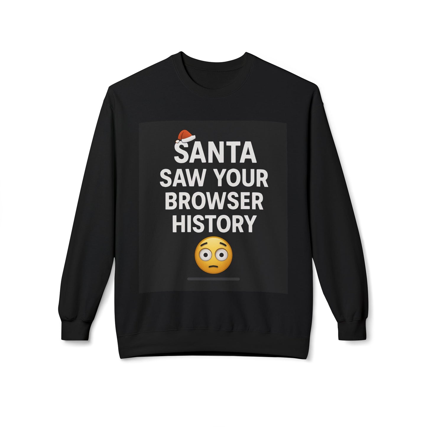 Santa Saw Your Browser History Sweatshirt Christmas