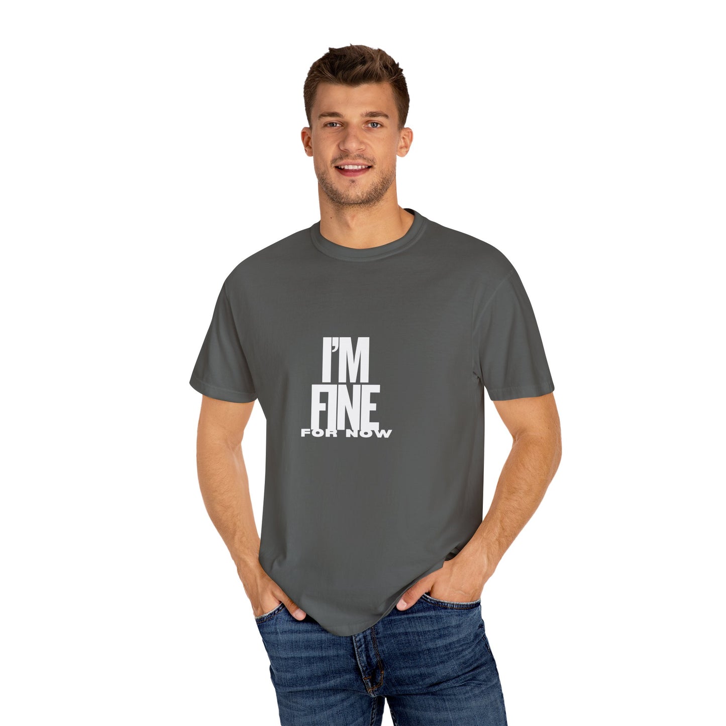 Im Fine For Now T Shirt  Funny Mental Health Shirt Sarcastic Mood Tee Unisex Burgundy Shirt Unisex Garment Dyed shirt Men Women Teen