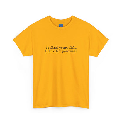 To Find Yourself Think For Yourself, Inspirational T shirt Motivational