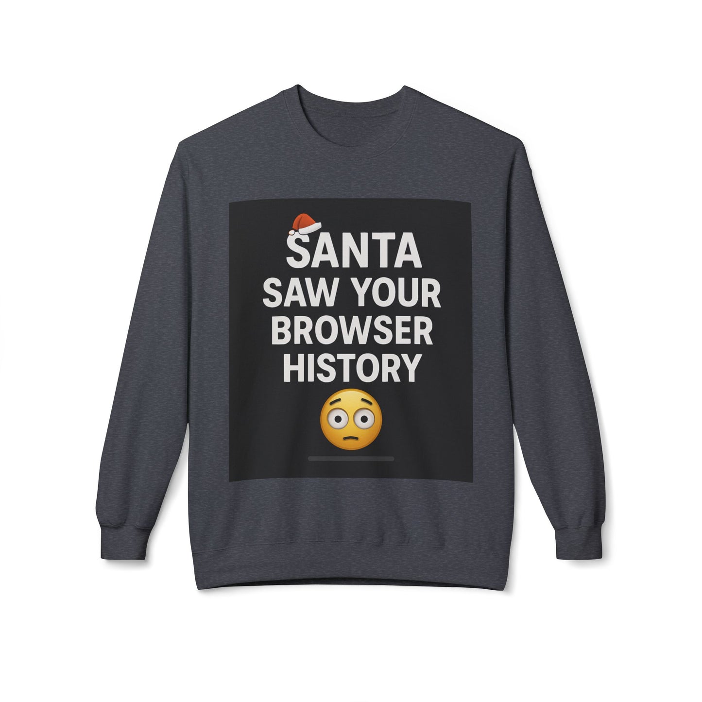 Santa Saw Your Browser History Sweatshirt Christmas