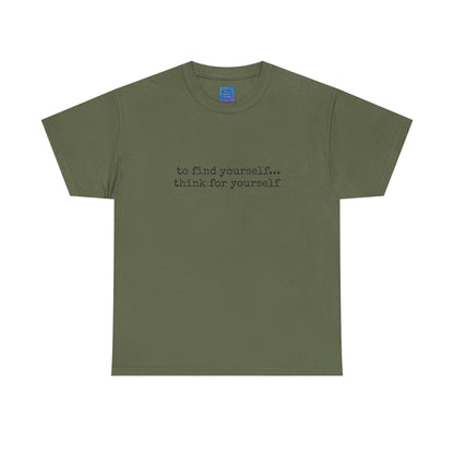 To Find Yourself Think For Yourself, Inspirational T shirt Motivational