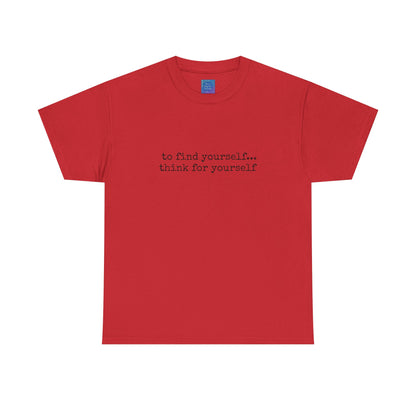To Find Yourself Think For Yourself, Inspirational T shirt Motivational